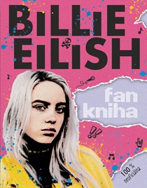 Billie Eilish: 100 % neoficiálna kniha pre fanúšikov