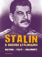 Stalin a období stalinismu - historie, fakta, dokumenty