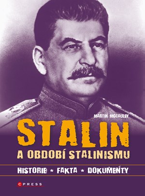 Stalin a období stalinismu - historie, fakta, dokumenty