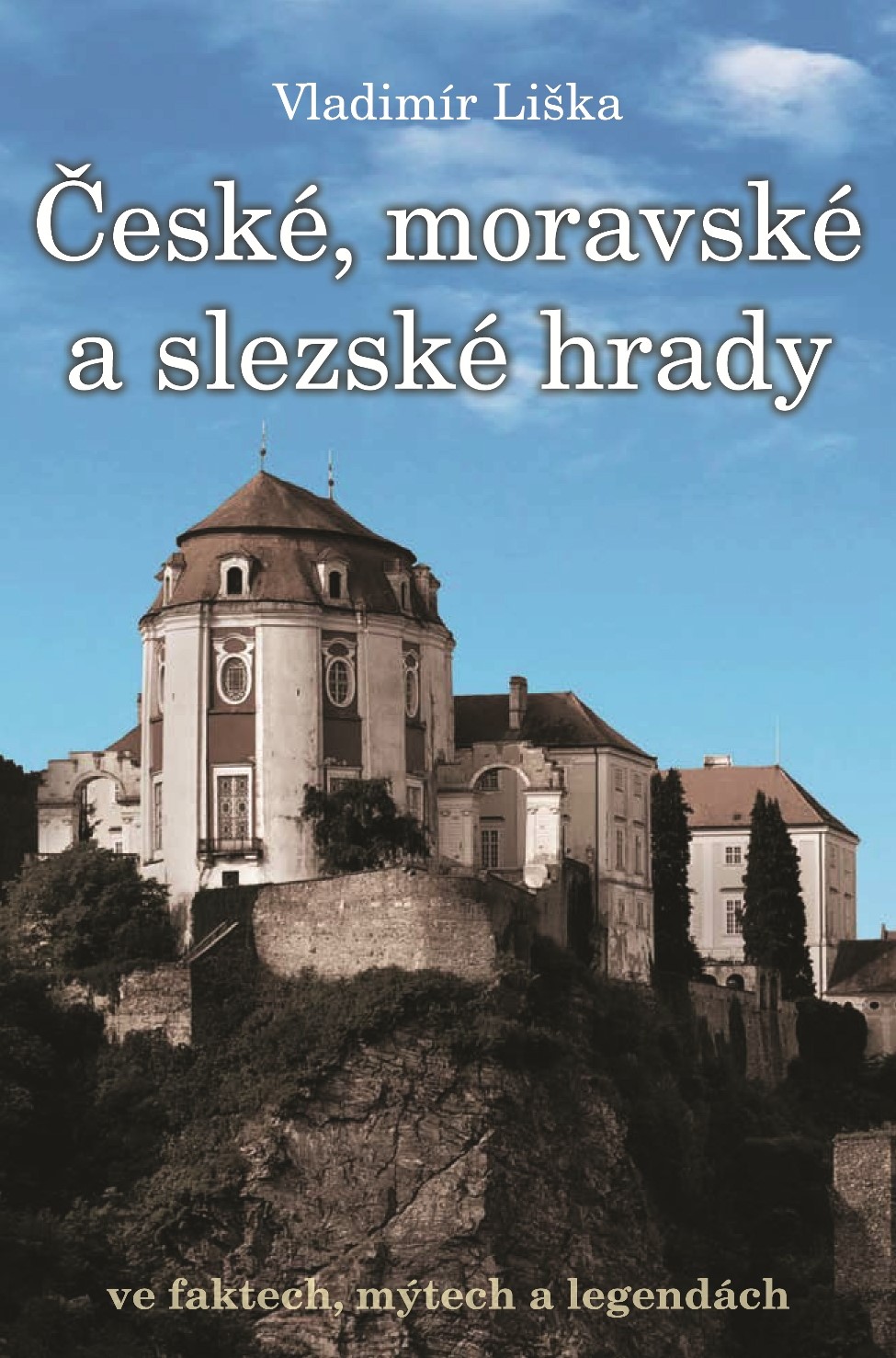 České, moravské a slezské hrady ve faktech, mýtech a legendách.