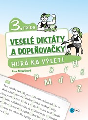 Veselé diktáty a doplňovačky - Hurá na výlet (3. třída)
