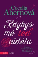 Kdybys mě teď viděla