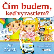 Čím budem, keď vyrastiem?