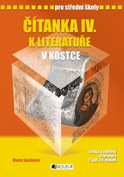 Čítanka IV. k Literatuře v kostce pro SŠ