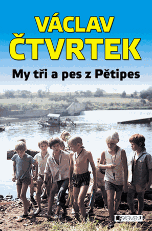 Václav Čtvrtek – My tři a pes z Pětipes