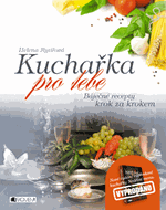 Kuchařka pro tebe – báječné recepty krok za krokem