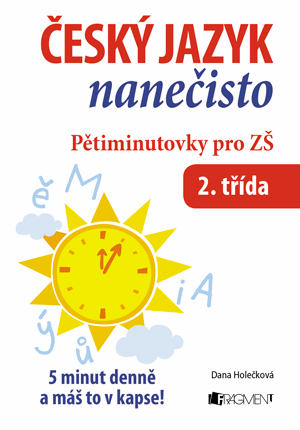 Český jazyk nanečisto – Pětiminutovky pro 2. třídu ZŠ