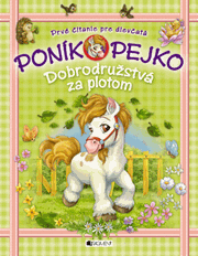 Poník Pejko  – Dobrodružstvá za plotom
