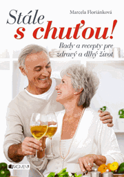 Stále s chuťou! – Rady a recepty pre zdravý a dlhý život