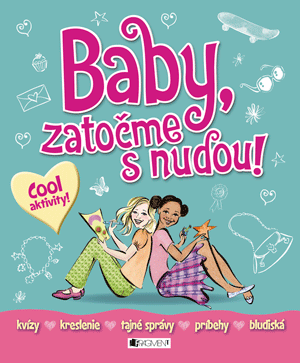 Baby, zatočme s nudou!