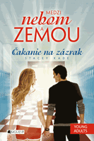 Medzi nebom a zemou 3 – Čakanie na zázrak