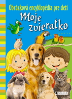 Obrázková encyklopédia pre deti – Moje zvieratko