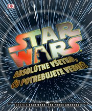 Star Wars: Absolútne všetko, čo potrebujete vedieť