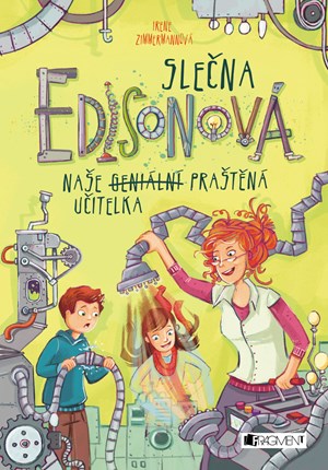 Slečna Edisonová – naše (geniální) praštěná učitelka