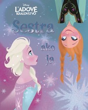 Ľadové kráľovstvo - Sestra ako ja