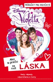 Violetta - Ako a prečo sa rodí láska