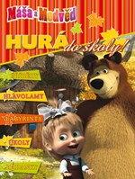 Máša a medvěd - Hurá do školy! Příběhy, hlavolamy, labyrinty, úkoly, hádanky