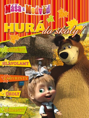 Máša a medvěd - Hurá do školy! Příběhy, hlavolamy, labyrinty, úkoly, hádanky