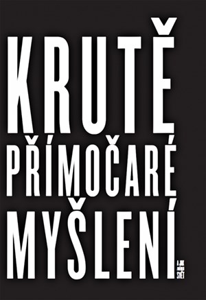 Krutě přímočaré myšlení (a jak změnilo svět)