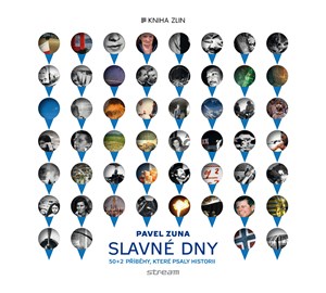 Slavné dny. 50 + 2 příběhy, které psaly historii