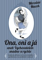 Ona, oni a já aneb Vychovatelem snadno a rychle 