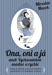 Ona, oni a já aneb Vychovatelem snadno a rychle 