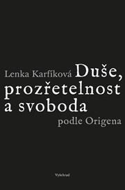 Duše, prozřetelnost a svoboda podle Origena