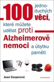 100 jednoduchých věcí, které můžete udělat proti Alzheimerově nemoci a úbytku pa