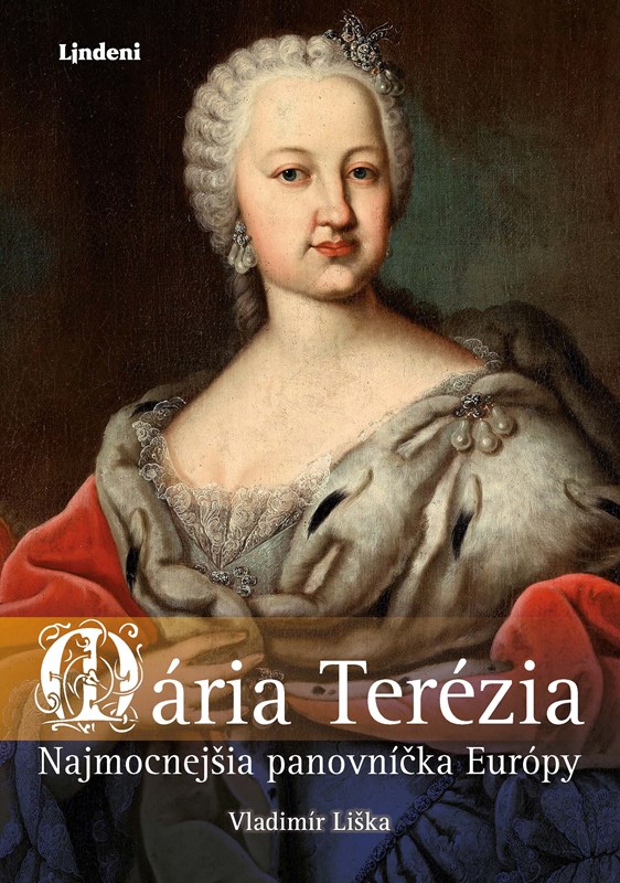 Mária Terézia: Najmocnejšia panovníčka Európy