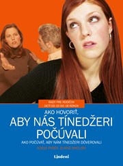 Ako hovoriť, aby nás tínedžeri počúvali