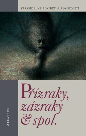 Přízraky, zázraky a spol.