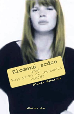 Zlomená srdce aneb Moje první až poslední vražda