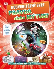 Neuveriteľný svet - Pravda alebo mýtus?