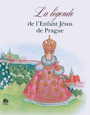 La Légende de L´Enfant Jésus de Prague
