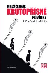 Krutopřísné povídky: „Lži“ o českých politicích
