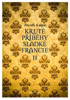 Kruté příběhy sladké Francie II: aneb co v průvodcích nenajdete