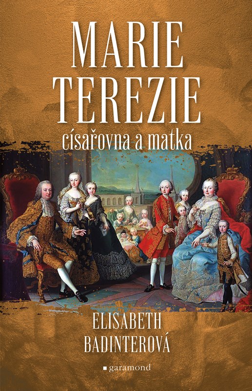 Marie Terezie: císařovna a matka