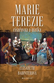 Marie Terezie: císařovna a matka                                                        