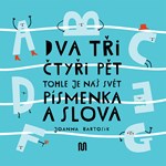 Dva, tři, čtyři, pět - tohle je náš svět - písmenka a slova