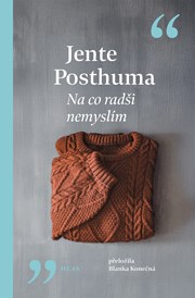 Na co radši nemyslím