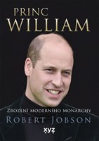 Princ William: zrození moderního monarchy