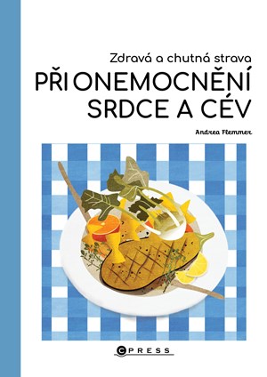 Zdravá a chutná strava při onemocnění srdce a cév