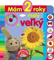 Mám 2 roky: Malý a veľký