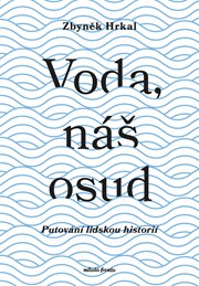 Voda, náš osud 