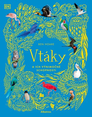 Vtáky a ich výnimočné schopnosti 