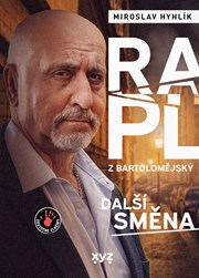 Rapl z Bartolomějský: další směna