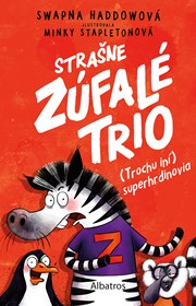 Strašne zúfalé trio 1: (Trochu iní) superhrdinovia