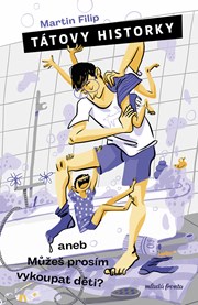 Tátovy historky aneb Můžeš prosím vykoupat děti?
