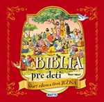 Biblia pre deti - Starý zákon a život Ježiša