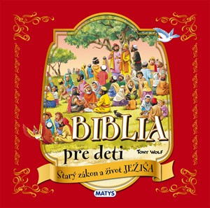 Biblia pre deti - Starý zákon a život Ježiša